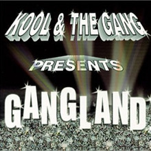 Kool & The Gang Presents Gangland