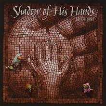 Shadow of His Hands