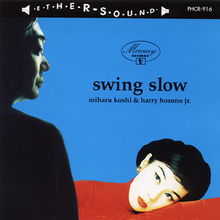 Swing Slow (With Miharu Koshi)