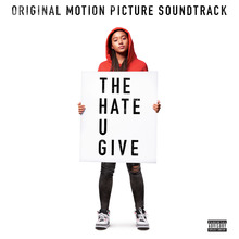 The Hate U Give: Original Motion Picture Soundtrack