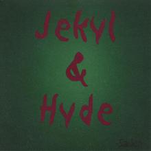 Jekyl & Hyde