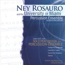 Ney Rosauro and the University of Miami Percussion Ensemble