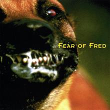 Fear of Fred