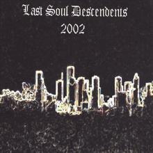 Last Soul Descendents - 2002
