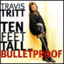 Ten Feet Tall & Bulletproof