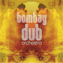 Bombay Dub Orchestra: Bombay CD1