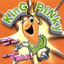 King Binky and His Super Duper Fun Friend Tisha