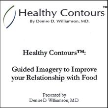 Healthy Contours: Guided Imagery to Improve Your Relationship with Food