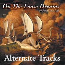 On-The-Loose Dreams - Alternate Tracks