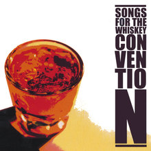 Songs for the Whiskey Convention