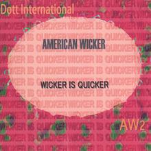 Wicker Is Quicker (AW2)