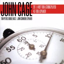 John Cage: 26' 1.1499'' for a String Player and 45' for a Speaker