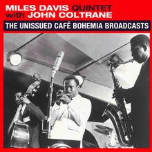The Unissued Cafe Bohemia Broadcasts (With John Coltrane)