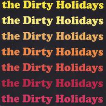 The Dirty Holidays