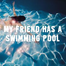 My Friend Has A Swimming Pool (CDS)