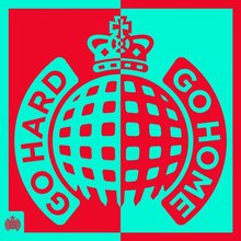 Go Hard Or Go Home - Ministry Of Sound CD1