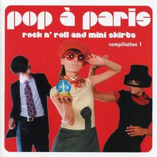 Pop A Paris - More Rock N' Roll And Mini Skirts Vol. 1