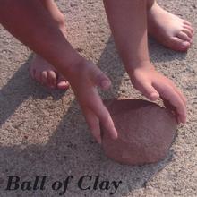 Ball Of Clay