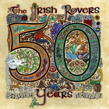 The Irish Rovers 50 Years CD1