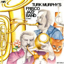 Turk Murphy's Frisco Jazz Band Live! (Vinyl)