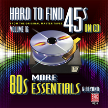 Hard To Find 45's On Cd, Volume 16: More 80S Essentials & Beyond