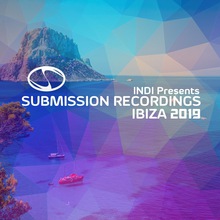 Submission Recordings Presents Ibiza 2019 Progressive Sampler