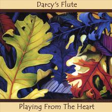 Darcy's Flute: Playing From the Heart