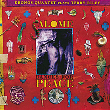 Terry Riley: Salome Dances For Peace CD1