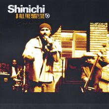 Shinichi & All The Way Live