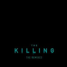 The Killing (The Remixes)