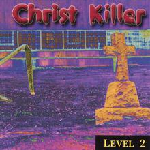 Level 2 = Christ Killer