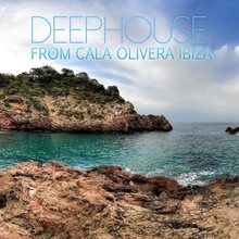 Deephouse From Cala Olivera Ibiza CD1