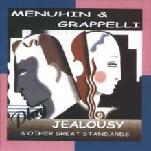 Menuhin And Grappelli Play "Jealousy And Other Great Standards