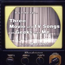 Three Movie and TV Songs for Geeks Like Me