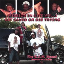 Mission in Life Vol. 1 Get Saved or Die Trying