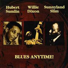 Blues Anytimes! (With Willie Dixon & Sunnyland Smith) (Remastered 1994)