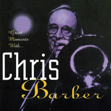 Great Moments With Chris Barber