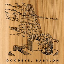 Goodbye, Babylon CD1