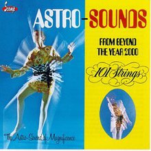 Astro-Sounds From Beyond The Year 2000 (Reissue 2009)