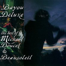 Bayou Deluxe: The Best Of Michael Doucet & Beausoleil