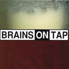 Brains ON tap