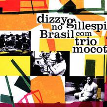 Dizzy Gillespie No Brasil Com Trio Mocoto (Remastered 2010)
