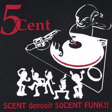 5CENT deposit 50CENT FUNK!!