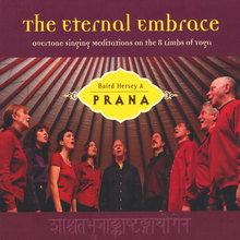 "The Eternal Embrace", Overtone Singing Meditaions on the 8 Limbs of Yoga