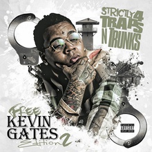 Strictly 4 Traps N Trunks (Free Kevin Gates Edition 2)