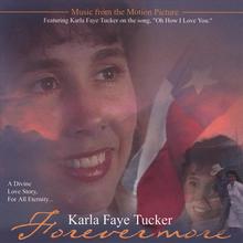 Karla Faye Tucker Forevermore Movie Soundtrack