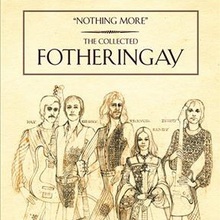Nothing More: The Collected Fotheringay CD1