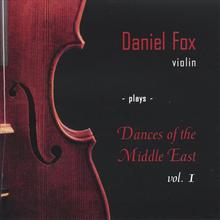 Daniel Fox, Violin, Plays Dances of the Middle East, vol. 1