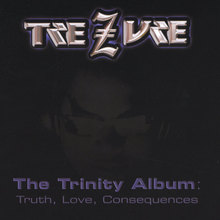 The Trinity Album: Truth, Love, Consequences