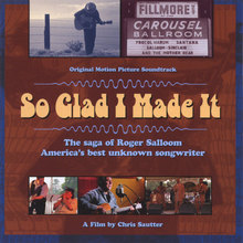 So Glad I Made It:The Saga of Roger Salloom, America's Best Unknown Songwriter--Original Motion Picture Soundtrack